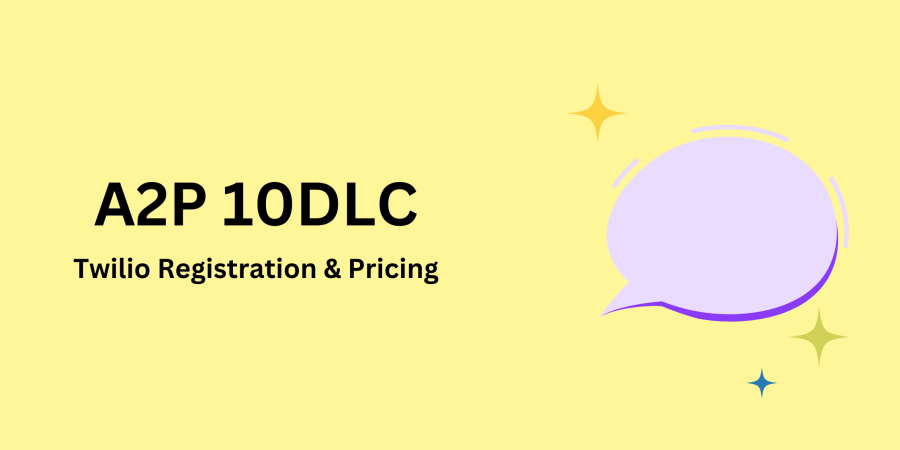 Twilio 10DLC Registration & Pricing Explained